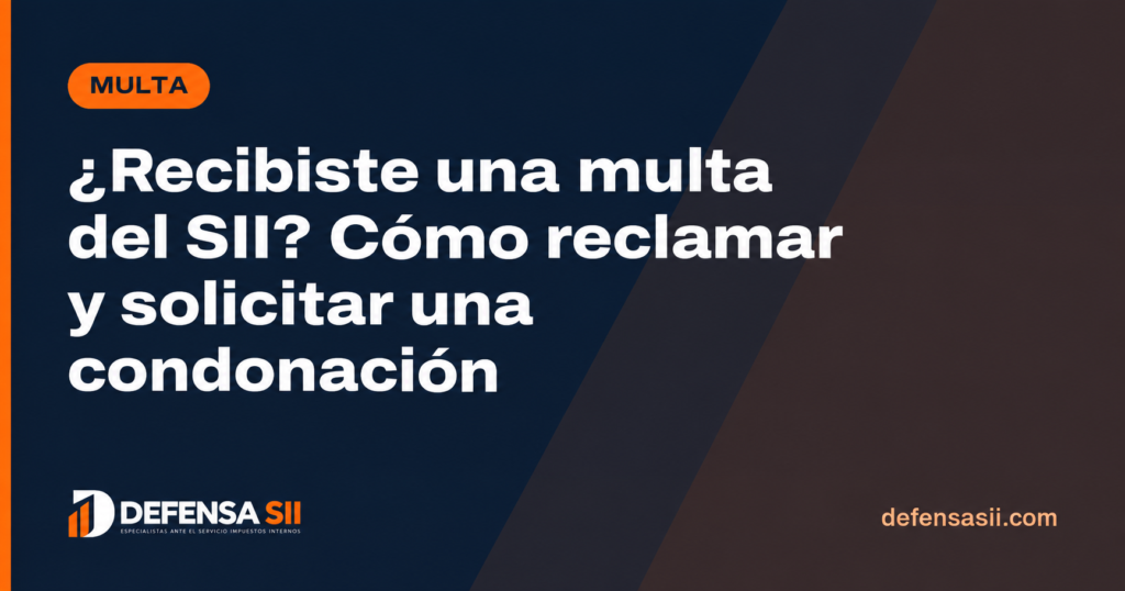 ¿Recibiste una multa del SII? Cómo solicitar condonación
